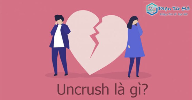 Uncrush là gì